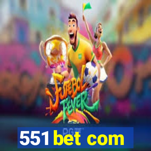 551 bet com